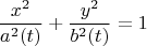 $$\frac{x^2}{a^2(t)}+\frac{y^2}{b^2(t)}=1$$