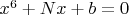 $x^6 + N x + b = 0$