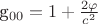 g_{00}=1+{\frac{2{\varphi}}{c^2}}