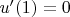 $u'(1)=0$