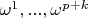 $\omega^1, ..., \omega^{p + k}$