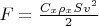 $F=\frac{C_{x} \rho_{x} S v^{2}}{2}$