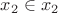 $x_2\in x_2$