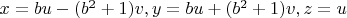$x=bu-(b^2+1)v, y=bu+(b^2+1)v, z=u$