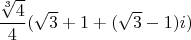 $\dfrac{\sqrt[3]{4}}{4}(\sqrt{3}+1+(\sqrt{3}-1)i)$