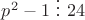$p^2-1 \ \vdots \ 24$