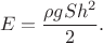 $$E=\frac{\rho gSh^2}{2}.$$