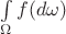 $\int\limits_\Omega f(d\omega)$