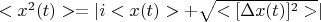 $<x^2(t)> =|i<x(t)>+\sqrt{<[\Delta x(t)]^2>}|$