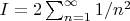 $ I = 2\sum_{n=1}^{\infty}1/n^2$