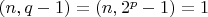 $(n,q-1)=(n,2^p-1)=1$