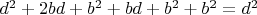 $d^2+2bd+b^2+bd+b^2+b^2=d^2$