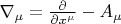 $\nabla_\mu=\frac{\partial}{\partial x^\mu}-A_\mu$