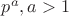 $p^a,a>1$