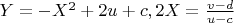 $Y=-X^2+2u+c, 2X=\frac{v-d}{u-c}$