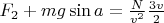 $F_2+mg\sin a = \frac{N}{v^2} \frac{3v}{2}$
