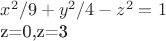 $x^2/9+y^2/4-z^2=1 

z=0,z=3$