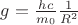 $g=\frac{h c}{m_0}\frac{1}{R^2}$