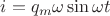 $i = q_m \omega \sin \omega t$