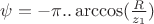 $\psi=-\pi..\arccos(\frac{R}{z_1})$ $\psi=-\pi..\arccos(\frac{R}{z_1})$