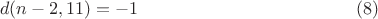 $$d(n-2,11)=-1 \eqno (8)$$