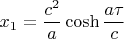 $$x_1=\frac{c^2}a\mathop{\rm cosh}\frac{a\tau}c$$