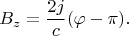$${B_z}=\frac{2j}{c}(\varphi-\pi).$$