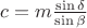 $c=m\frac{\sin\delta}{\sin\beta}$