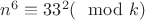 $n^6 \equiv 33^2 (\mod k)$