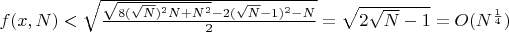 $f(x,N)<\sqrt {\frac {\sqrt {8(\sqrt N)^2N+N^2}-2(\sqrt N-1)^2-N}2}}=\sqrt {2\sqrt N-1}=O(N^{\frac 14})$