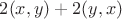 $2(x,y)+2(y,x)$ $2(x,y)+2(y,x)$