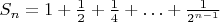 $S_n=1+\frac {1}{2}+ \frac {1}{4}+\ldots+\frac {1}{2^{n-1}}$