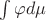 $\int \varphi d\mu $
