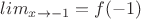 $lim_{x\to-1}=f(-1)$