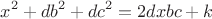 $$x^2+db^2+dc^2=2dxbc+k$$