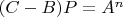 $(C-B)P=A^n$