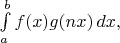 $\int\limits_a^b f(x)g(nx)\, dx,$