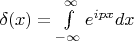 $\delta(x)=\int\limits_{-\infty}^{\infty}e^{ipx}dx$
