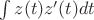 $\int{z(t)z'(t)dt$