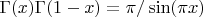 $\Gamma(x)\Gamma(1-x)=\pi/\sin(\pi x)$