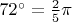 $72^\circ=\frac{2}{5}\pi$