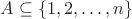 $A\subseteq\{1, 2,\dots , n\}$