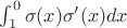 $\int^0_1{\sigma(x)\sigma'(x)dx}$ $\int^0_1{\sigma(x)\sigma'(x)dx}$