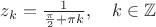 $z_k=\frac{1}{\frac{\pi}{2}+\pi k},\quad k\in\mathbb Z$