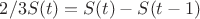 $2/3S(t)=S(t)-S(t-1)$