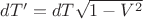 $dT'=dT\sqrt{1-V^2}$