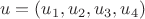 \[u = (u_1,u_2,u_3,u_4)\]