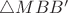 $\triangle MBB'$