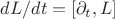$dL/dt = [\partial_t, L]$