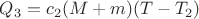 $Q_3=c_2(M+m)(T-T_2)$